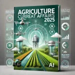 Agriculture Current Affairs 2025 PDF