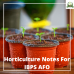 Horticulture Notes For IBPS AFO