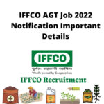 IFFCO AGT Job 2022 Notification Important Details