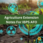 Agriculture Extension Notes For IBPS AFO